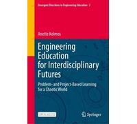 Engineering Education for Interdisciplinary Futures: Problem- and Project-Based Learning for a Chaotic World