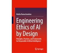 Engineering Ethics of Ai by Design: Principles, Practices and Frameworks for Responsible Artificial Intelligence
