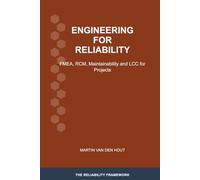 Engineering for Reliability: FMEA, RCM, Maintainability and LCC for Projects: 8