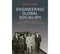 Engineering Global Socialism: Ownership, Non-alignment, and Corporate Culture in a Bosnian Company