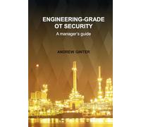 Engineering-Grade OT Security: A manager's guide