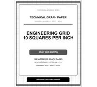 Engineering Grid - 10 Squares per Inch Technical Graph Paper Notebook - Gray Grid Edition: 8.5 x 11 Large-Format Engineering, Mathematics, Science and Design Workbook | 124 Pages