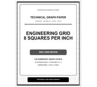 Engineering Grid - 8 Squares per Inch Technical Graph Paper Notebook - Gray Grid Edition: Large-Format Engineering, Mathematics, Science and Design Graph Paper Workbook | 124 Pages
