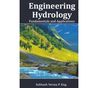 Engineering Hydrology: Fundamentals and Applications