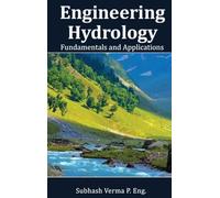 Engineering Hydrology: Fundamentals and Applications