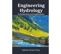 Engineering Hydrology: Fundamentals and Applications