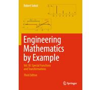 Engineering Mathematics by Example: Vol. III: Special Functions and Transformations