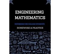 engineering mathematics - notebook for college students: Homework & Practice