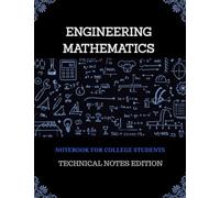engineering mathematics - notebook for college students: Technical Notes Edition