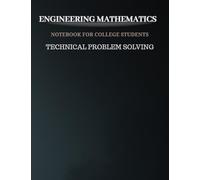 engineering mathematics - notebook for college students: Technical Problem Solving