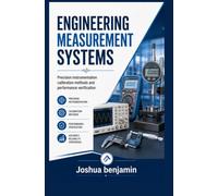ENGINEERING MEASUREMENT SYSTEMS: Precision Instrumentation Calibration Methods and Performance Verification