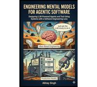 Engineering Mental Models for Agentic Software: Designing LLM-Powered Agents and Tool-Using Systems with a Software Engineering Lens