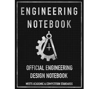 Engineering Notebook: STEM Project Log Book with Table of Contents, Numbered Pages, Signature & Date Fields - Patent, Invention, and Research Journal
