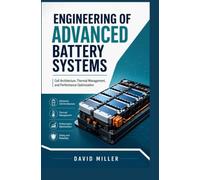 ENGINEERING OF ADVANCED BATTERY SYSTEMS: Cell architecture thermal management and performance optimization