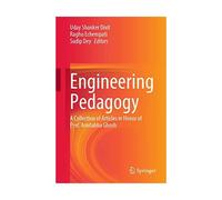 Engineering Pedagogy: A Collection of Articles in Honor of Prof. Amitabha Ghosh: