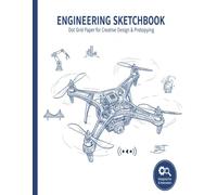 Engineering Sketchbook Dot Grid Paper for Creative Design & Prototyping: For Mechanical, Civil, and Electrical Design | 8.5 x 11 inches, 120 pages
