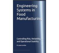 Engineering Systems in Food Manufacturing: Controlling Risk, Reliability, and Operational Stability