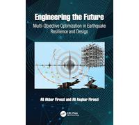 Engineering the Future: Multi-Objective Optimization in Earthquake Resilience and Design
