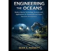 ENGINEERING THE OCEANS: Modern Marine Technology, Systems, and Applications for Sustainable and Smart Maritime Development: 2