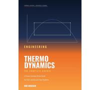 Engineering Thermodynamics: The Complete Course A Visual, Example-Driven Guide for First- and Second-Year Students