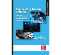 Engineering trading system. From data and algorithms to robust market stra...