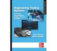 Engineering Trading Systems: From Data and Algorithms to Robust Market Strategies
