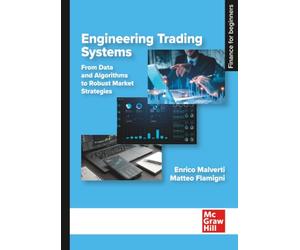 Engineering Trading Systems: From Data and Algorithms to Robust Market Strategies