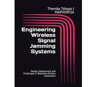 Engineering Wireless Signal Jamming Systems: Design, Deployment, and Challenges in Botswana Tertiary Institutions