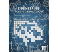 Engineering Word Fill-in Puzzle Book: 100 Large Print Puzzles for Builders of Ideas | A STEM Activity Book for Adults with Mechanical, Civil, and ... Perfect Gift for Students and Professionals