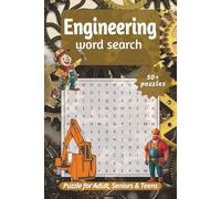 Engineering word search book: Fun and Challenging Engineering Puzzles for Teens, Adults, STEM Lovers Curious Minds to Explore Mechanical, Electrical, Civil, and Computer Engineering Terms