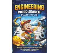 Engineering Word Search Puzzle Book: Essential Engineering Vocabulary Puzzles for Students and Professionals with 60 Unique Puzzles