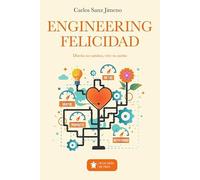 EngineeringFelicidad: Diseña tu camino, vive tu sueño