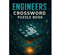 Engineers Crossword Puzzle Book for Adults: STEM Brain Games & Wordplay for Problem Solvers: Fun Engineering-Themed Crossword Puzzles to Sharpen Logic, Boost Vocabulary & Explore Scientific Concepts