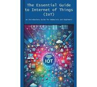 Engineer's Essential The Essential Guide to Internet of Things (IoT (Tascabile)