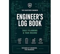 Engineer's Log Book - 7-Week Weekly Planner for Engineers & Technical Professionals: Daily Planning, Task Prioritisation & Weekly Review System | 120 Pages | 8.5 x 11"