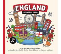 England Coloring Book for Kids Ages 4+: A Fun Journey Through England - London, Big Ben, Double-Decker Buses & Soccer to Discover and Learn