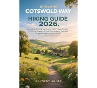ENGLAND COTSWOLD WAY HIKING GUIDE 2026: Complete Walking Tour, Scenic Trails, Village Routes, 7-10 Day Itinerary & Local Tips for First-Time and Experienced Hikers