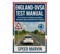 ENGLAND-DVSA TEST MANUAL: All To Know In the Driver and Vehicle Standards Agency (DVSA) Test In England