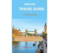 England Travel guide 2025-2026: Castles, Countryside, and City Adventures