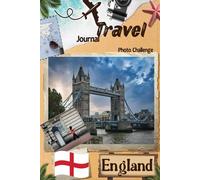 England Travel Journal with Photo Challenge: Travel Diary for couples, all family members To register memories And take pictures with prompts
