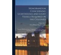 England) Trinity House (L Memorandum Concerning Lighthouses and Ligh (Tascabile)