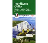 Inghilterra. Galles. Londra e le città d'arte, parchi, castelli, cattedrali. Con guida alle informazioni pratiche