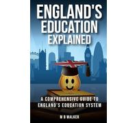 England's Education Explained: A comprehensive guide to England's education system