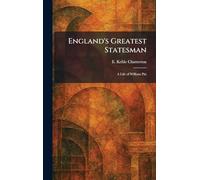 England's Greatest Statesman: A Life of William Pitt
