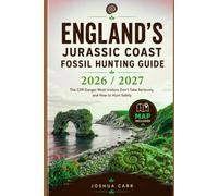 England's Jurassic Coast Fossil Hunting Guide 2026 / 2027: The Cliff Danger Most Visitors Don't Take Seriously, and How to Hunt Safely