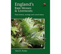 England's Rare Mosses & Liverworts: Their history, ecology and conservation