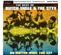 Engle, Butch & The S - No Matter What You Say: The Best Of Butc