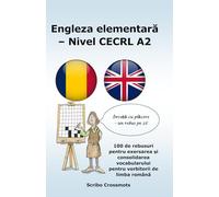Engleza elementară - Nivel CECRL A2: 100 de rebusuri pentru exersarea și consolidarea vocabularului pentru vorbitorii de limba română