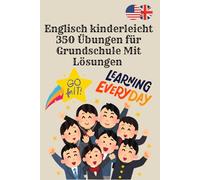 Englisch kinderleicht 350 Übungen für Grundschule: spielerische Übungen zu Vokabeln, Grammatik & Leseverständnis - für Klasse 4 bis 7,