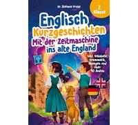 Englisch Kurzgeschichten 7. Klasse | Mit der Zeitmaschine ins alte England | Inkl. Vokabeln, Grammatik, Übungen & Audios | Von Didaktikern entwickelt